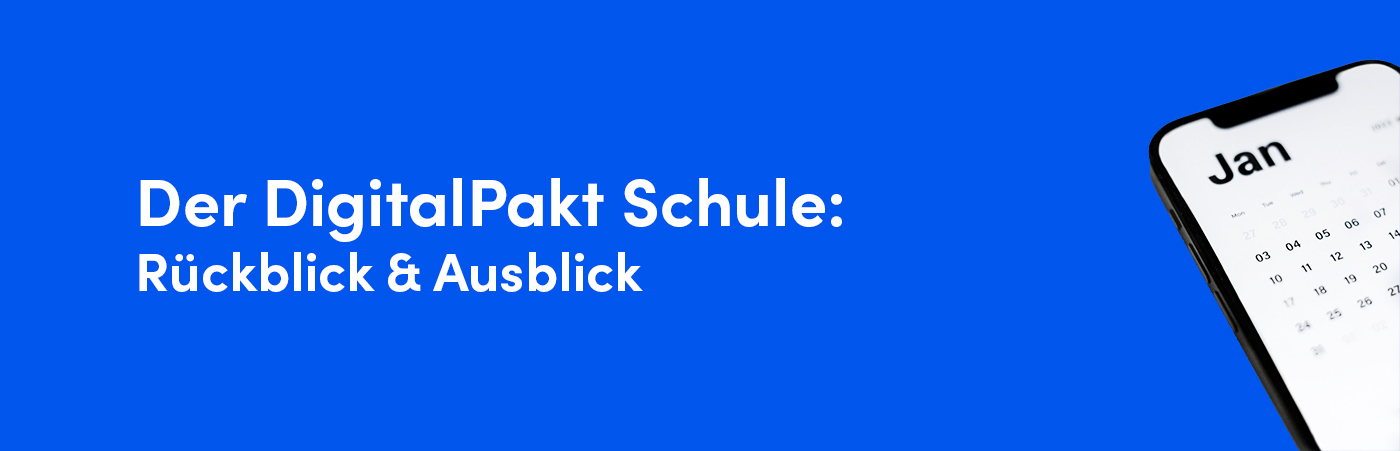 DigitalPakt Schule: Rückblick Und Ausblick – Fonlos®